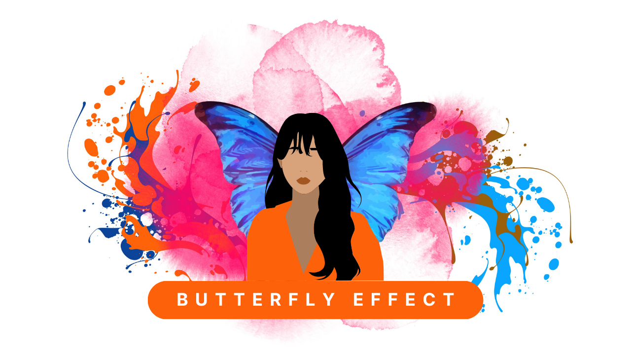 Get Benefitted By The Butterfly Effect