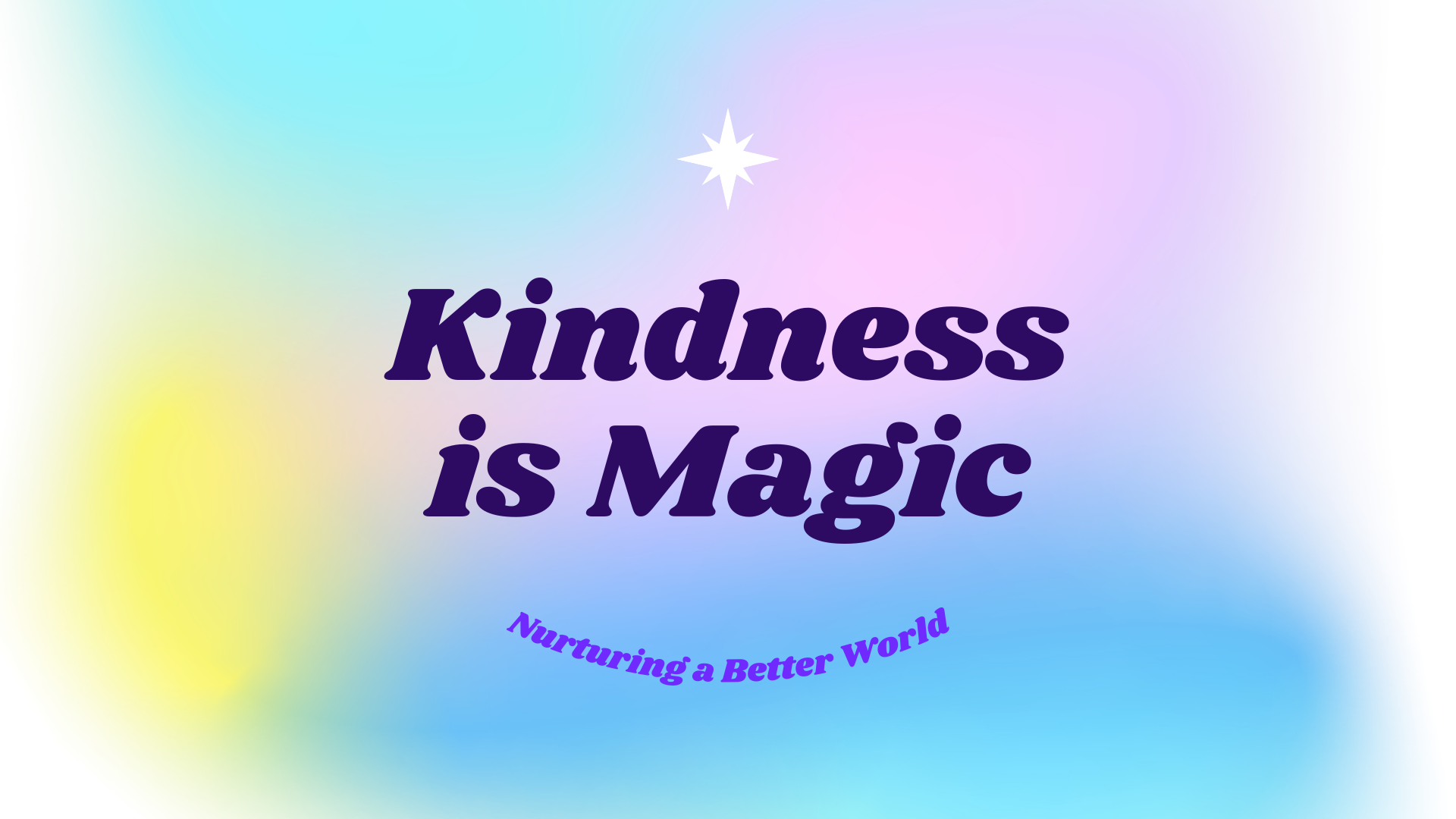 Nurture A Better World With Kindness